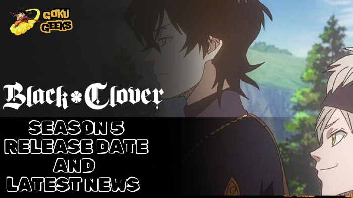 Black Clover Season 5 Release Date and Latest News